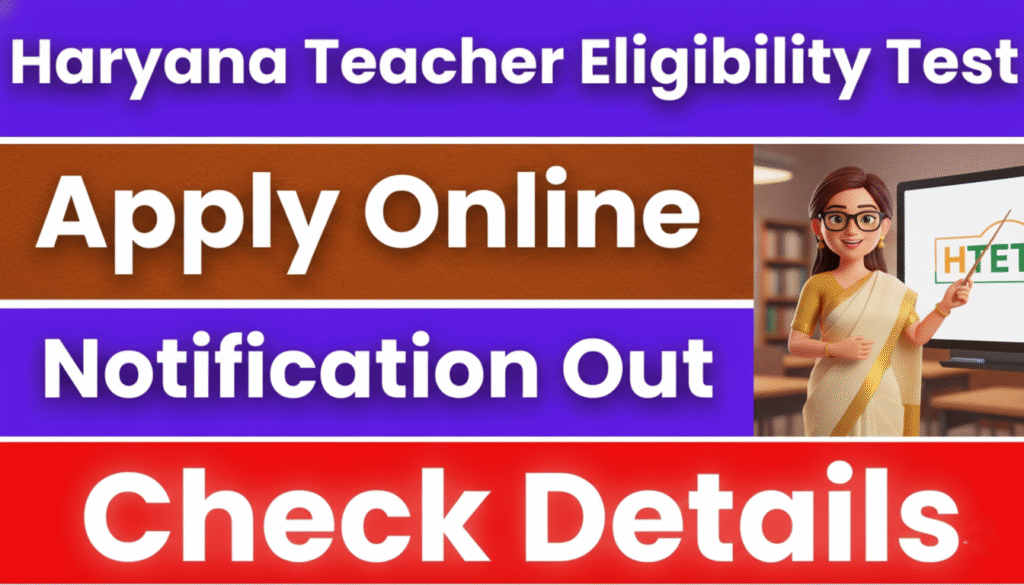 HTET January 2026 Exam Date Out – Notification & Apply Online Details Soon